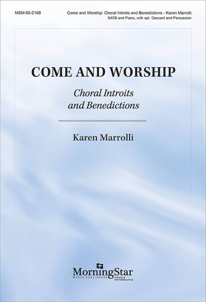 Come and Worship: Choral Introits and Benedictions